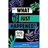 What Just Happened? Shaking the Tree - brazen. short. memoir. (Vol 6)
