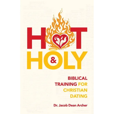 Hot & Holy: Biblical Training for Christian Dating