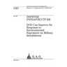 Defense infrastructure: DOD can improve its response to environmental exposures on military installations: report to congressional committees.