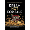 Dream Not for Sale: How I Chased Riches but Found True Wealth