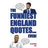 The Funniest England Quotes... Ever!