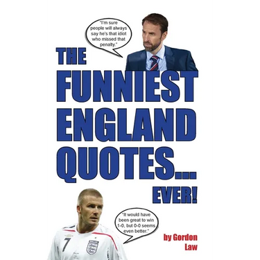 The Funniest England Quotes... Ever!