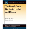 The Blood-Brain Barrier in Health and Disease