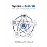 System of Controls: I.T.'s Guide to Managing Cyber Risk