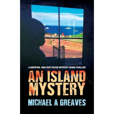 An Island Mystery: A Gripping And Fast-Paced Mystery Crime Thriller