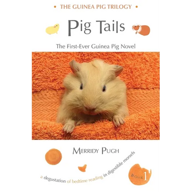 Pig Tails: The First-Ever Guinea Pig Novel