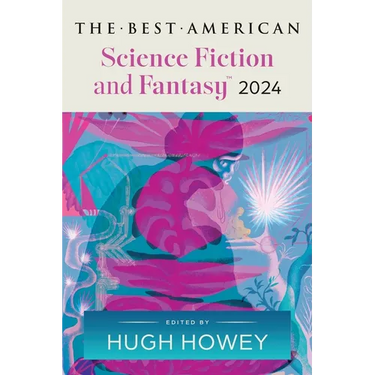 The Best American Science Fiction and Fantasy 2024