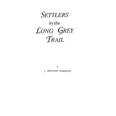 Settlers by the Long Grey Trail