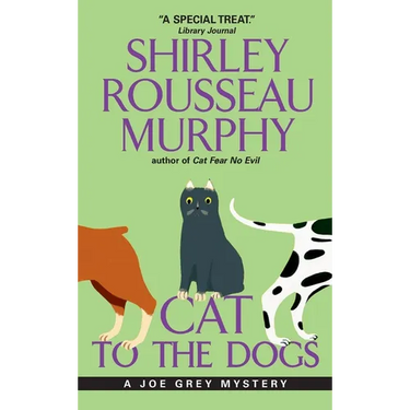 Cat to the Dogs: A Joe Grey Mystery