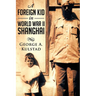 A Foreign Kid in World War II Shanghai