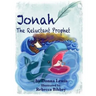 Jonah The Reluctant Prophet