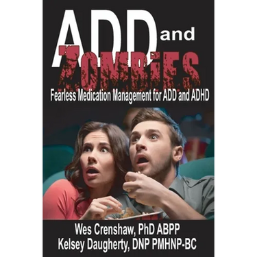 ADD and Zombies: Fearless Medication Management for ADD and ADHD