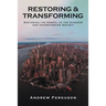 Restoring & Transforming: Restoring the Gospel of the Kingdom and Transforming Society