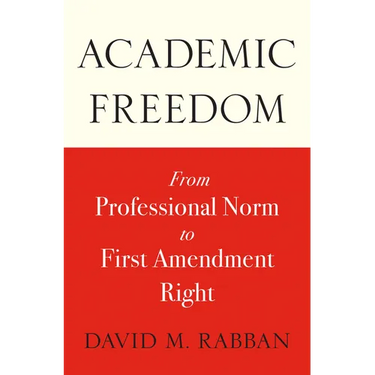 Academic Freedom: From Professional Norm to First Amendment Right