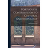 Portuguese Contribution to Cultural Anthropology