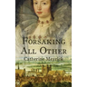 Forsaking All Other