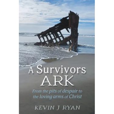 A Survivors ARK: From the pits of despair to the loving arms of Christ
