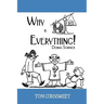 Why is Everything!: Doing Science