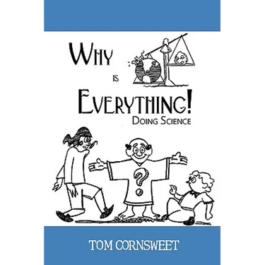 Why is Everything!: Doing Science
