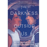 The Darkness Outside Us