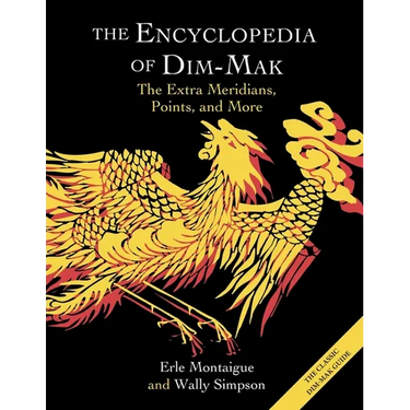 The Encyclopedia of Dim-Mak: The Extra Meridians, Points, and More