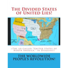 The Divided States of United Lies!: (The so-called United States of North America, in Disguise!)