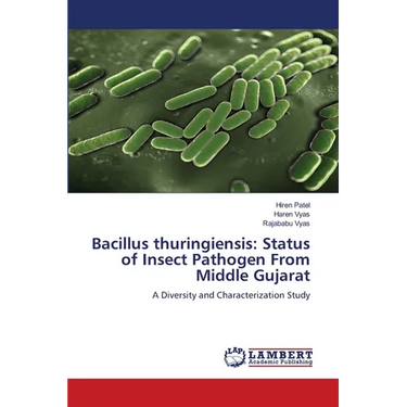 Bacillus thuringiensis: Status of Insect Pathogen From Middle Gujarat