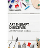 Art Therapy Directives: An Intervention Toolbox