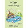 Fat Dogs and French Estates, Part 1 - LARGE PRINT
