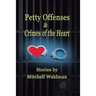 Petty Offenses and Crimes of the Heart