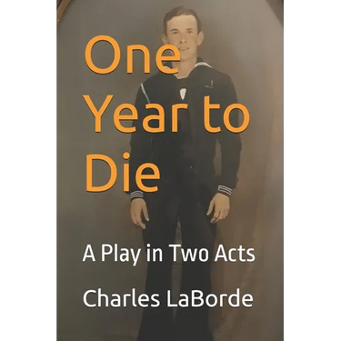 One Year to Die: A Play in Two Acts