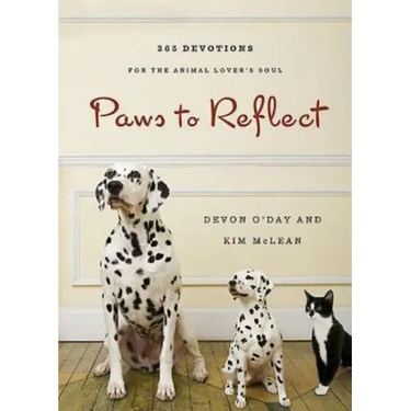 Paws to Reflect: 365 Daily Devotions for the Animal Lovers Soul