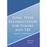 Long Term Rehabilitation for Stroke and TBI: Building a Community