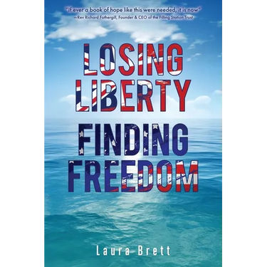Losing Liberty Finding Freedom
