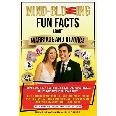 Fun Facts "For Better or Worse... But Mostly Bizarre: The Hilarious, Heartbreaking, and Utterly Bewildering Ways Humans Have Formalized 'I do' and 'I