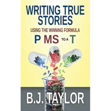 Writing True Stories: Using the Winning Formula, P MS to a T