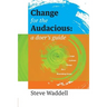 Change for the Audacious: a doer's guide to Large Systems Change for flourishing futures