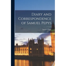 Diary and Correspondence of Samuel Pepys