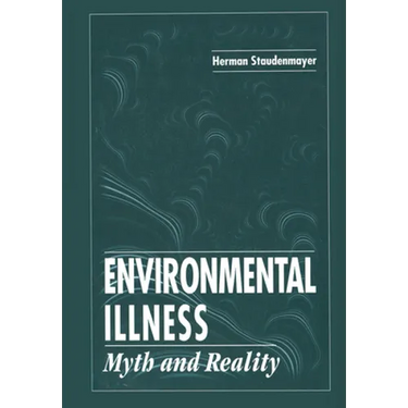 Environmental Illness: Myth & Reality