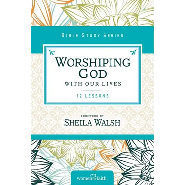 The Worshiping God with Our Lives: 12 Lessons
