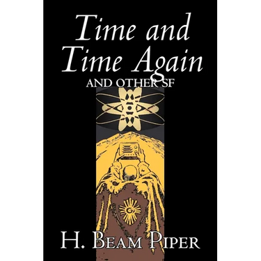 Time and Time Again and Other Science Fiction by H. Beam Piper, Adventure