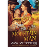 A Forever Home With Her Mountain Man: A Western Historical Romance Book