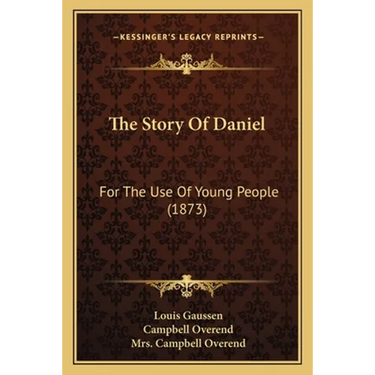 The Story Of Daniel: For The Use Of Young People (1873)