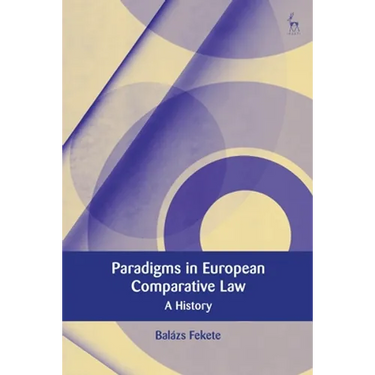 Paradigms in Modern European Comparative Law: A History