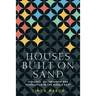 Houses Built on Sand: Violence, Sectarianism and Revolution in the Middle East