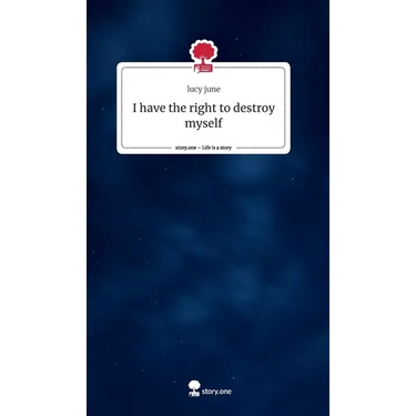 I have the right to destroy myself