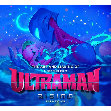 The Art and Making of Ultraman: Rising