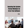 Securing the System: Formal Methods for Error-Free Software