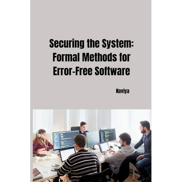 Securing the System: Formal Methods for Error-Free Software