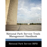National Park Service Trails Management Handbook